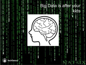Big data is after your kids techdetoxbox.com